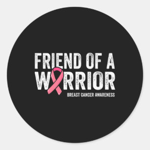 Friend Of A Warrior Fight Breast Cancer Awareness Classic Round Sticker