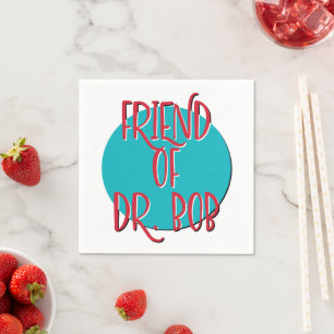 Friend Of Dr. Bob 12 Step Recovery Slogan Napkin