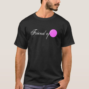 Friend of ... T-Shirt