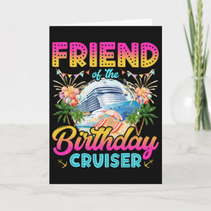 Friend Of The Birthday Cruiser Funny Cruise Birthd Card