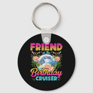 Friend Of The Birthday Cruiser Funny Cruise Birthd Key Ring