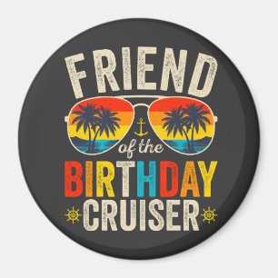 Friend of the Birthday Cruiser Vacation Circle Magnet