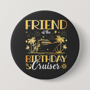 Friend of the Birthday Cruiser Vacation Round 7.5 Cm Round Badge