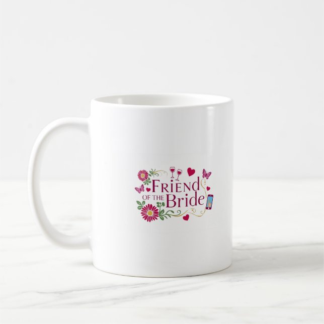 Friend of the Bride/Bridesmaids T-shirts Coffee Mug (Left)