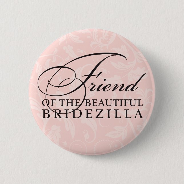 Friend of the Bride / Bridezilla 6 Cm Round Badge (Front)