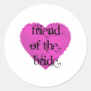 Friend of the Bride Classic Round Sticker
