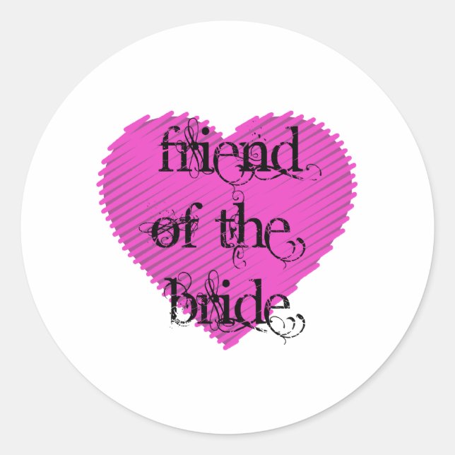 Friend of the Bride Classic Round Sticker (Front)