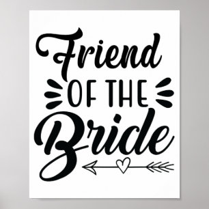 Friend Of The Bride Wedding Party Family Bridal Sh Poster