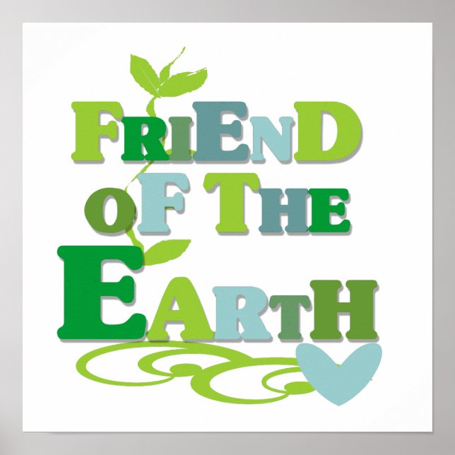 Friend of the Earth T-shirts and Gifts Poster (Front)
