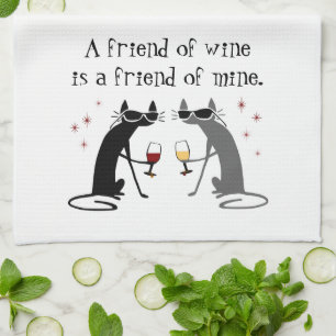 Friend of Wine, Friend of Mine Wine Quote Tea Towel