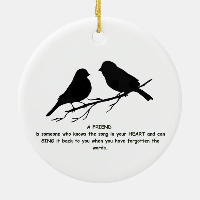 Friend quote Song in your Heart & Birds Ceramic Ornament (Back)
