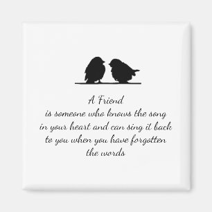 Friend quote Song in your Heart & Birds Magnet