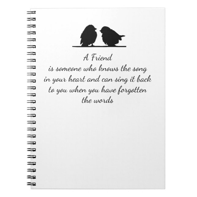 Friend quote Song in your Heart & Birds  Notebook (Front)