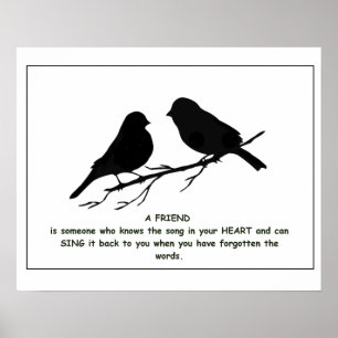 Friend quote Song in your Heart & Birds Poster