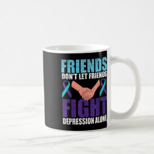 Friend Suicide Awareness Mental Health Coffee Mug