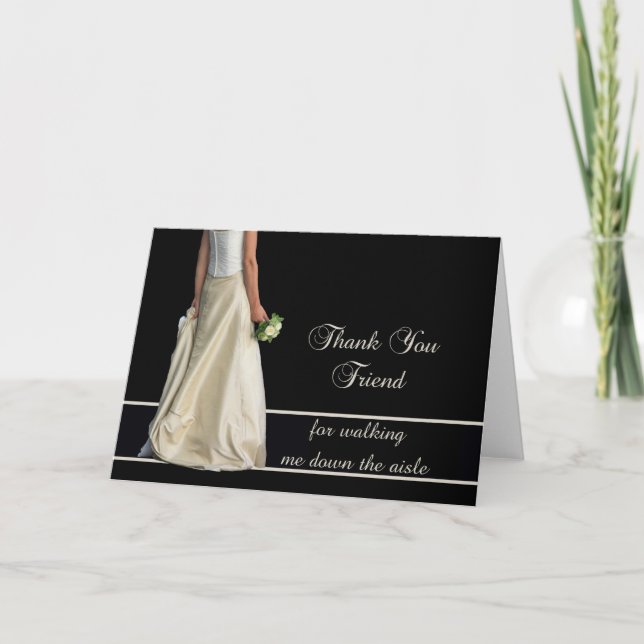 Friend Thanks for Walking me down Aisle Thank You Card (Front)