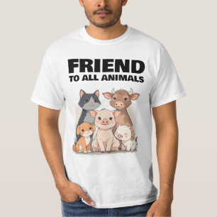FRIEND TO ALL ANIMALS CAT PIG DOG  T-Shirt