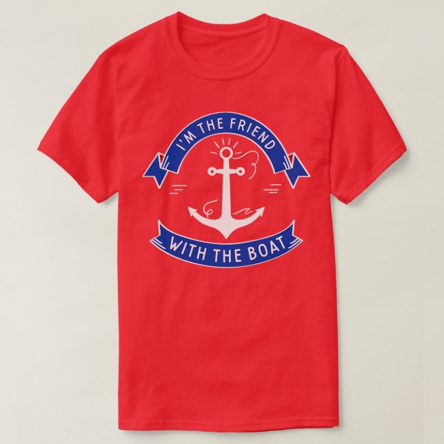 Friend With The Boat T-Shirt (Design Front)