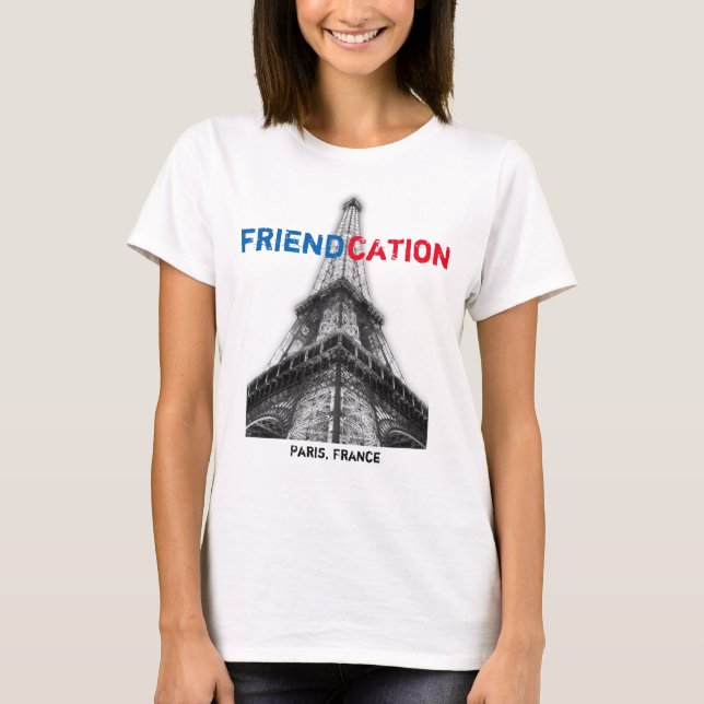 Friendcation Eiffel Paris T-Shirt (Front)