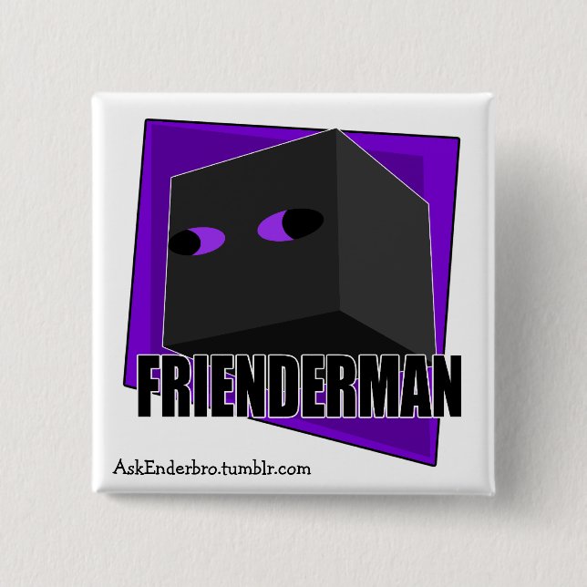 Frienderman - Square Button (Front)
