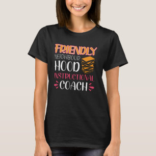 Friendly Neighbour Hood Instructional Coach T-Shirt