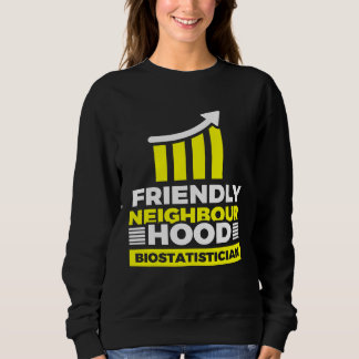Friendly Neighbourhood Biostatistician Sweatshirt