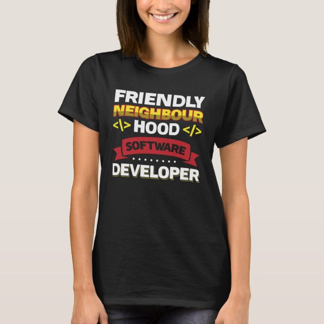 Friendly Neighbourhood Software Developer T-Shirt (Front)