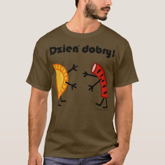 Friendly Polish Foods Pierogi and Kielbasa Dzien D T-Shirt