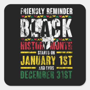 Friendly Reminder Black History Months Square Sticker