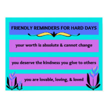 Friendly Reminders for Hard Days