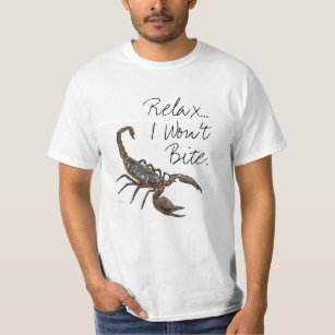 Friendly Scorpion T-shirt: "Relax... I Won't Bite" T-Shirt