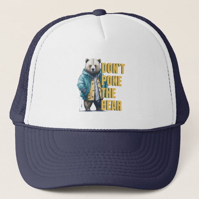 Friendly Warning: 'Don't Poke the Bear Funny Joke Trucker Hat (Front)