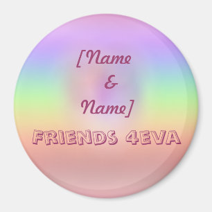 Friends 4eva magnet