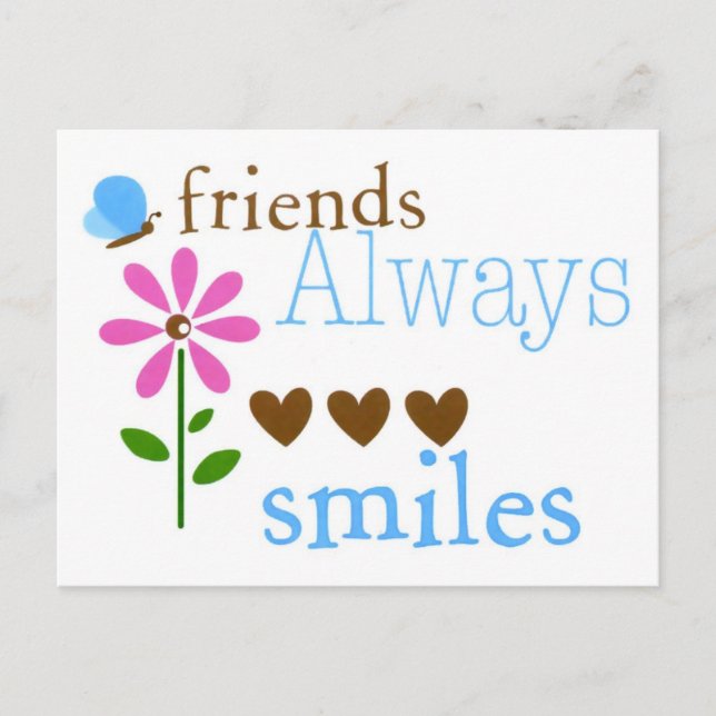 Friends Always Smiles Postcard (Front)