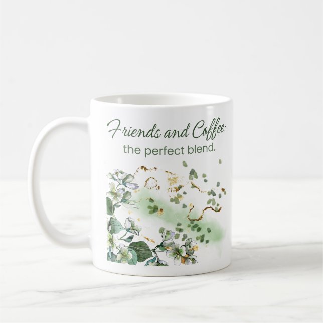 "friends and coffee" green watercolor flowers coffee mug (Left)
