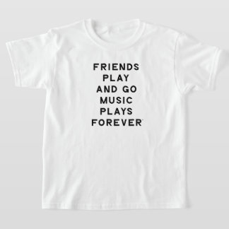 Friends and Music Quote Girls' T-Shirt