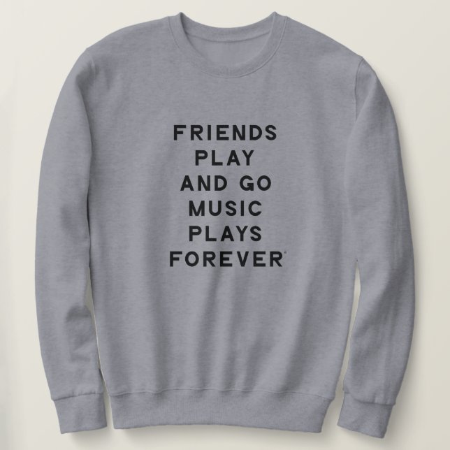 Friends and Music Quote Men Sweatshirt (Design Front)