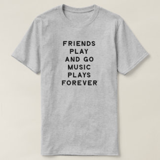 Friends and Music Quote Men T-Shirt