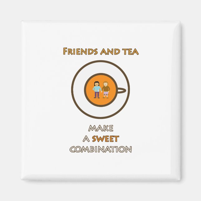 Friends and tea make a sweet combination (2) magnet (Front)