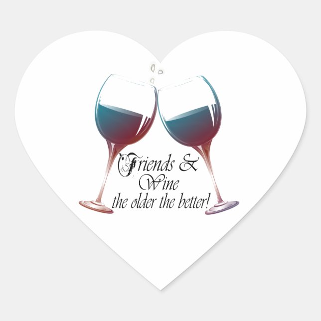 Friends and Wine the older the better Wine art Heart Sticker (Front)
