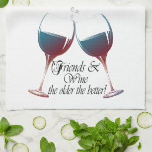 Friends and Wine, the older the better, Wine Gifts Tea Towel