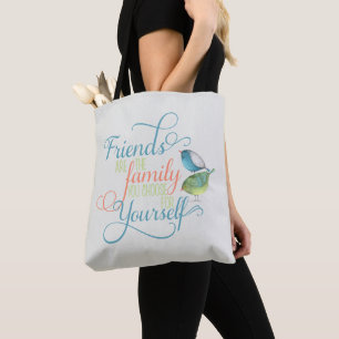 Friends are Family You Choose typography Tote Bag