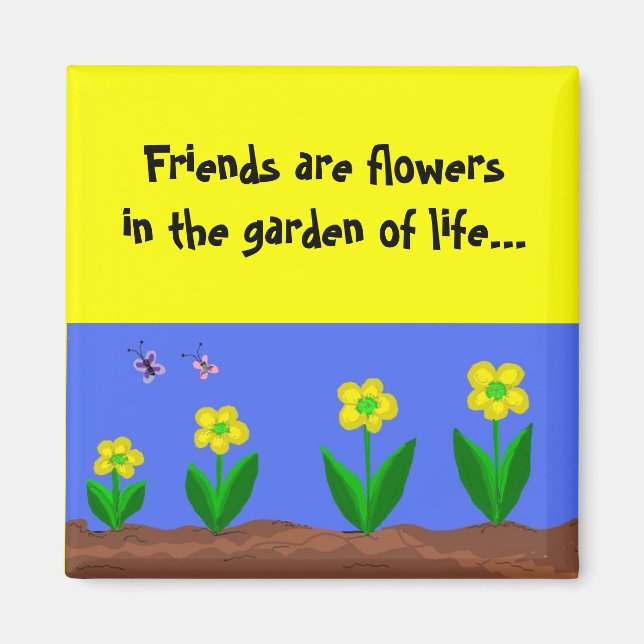 Friends are flowers... magnet (Front)