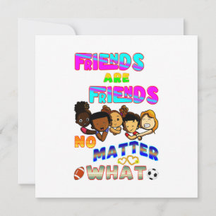 Friends Are Friends No Matter What Announcement