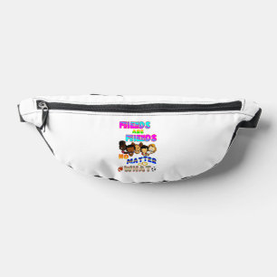 Friends Are Friends No Matter What Bum Bags