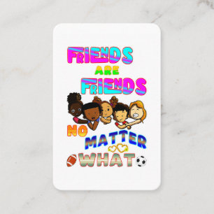 Friends Are Friends No Matter What Discount Card