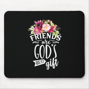 Friends Are God Best Gift Mouse Pad