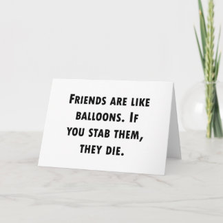Friends Are Like Balloons Card