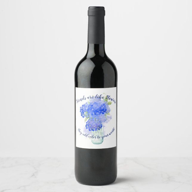 Friends are like Flowers Friendship Quote Gift Wine Label (Front)