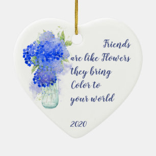 Friends are like Flowers they bring Colour Quote Ceramic Ornament
